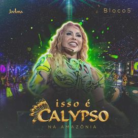 Isso É Calypso na Amazônia - Bloco 5 (Ao Vivo) - 2022 • Single/EP