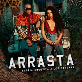 Arrasta (part. Gloria Groove) - 2018 • Sencillo/EP