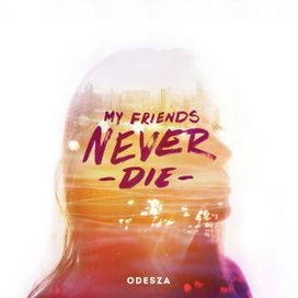 My Friends Never Die - 2013 • Single/EP