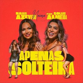 Apenas Solteira (part. Solange Almeida) - 2021 • Single/EP