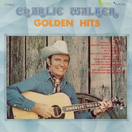 Charlie Walker Golden Hits - 1978 • Álbum