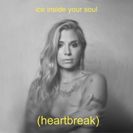 ice inside your soul (heartbreak) - 2024 • Single/EP