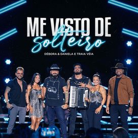 Me Visto de Solteiro (part. Débora &amp; Daniela) - 2025 • Single/EP