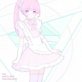Blush (feat. Mylk) (Moe Shop Remix) - 2017 • Single/EP