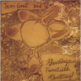 Jenn Grant and Goodbye Twentieth Century - 2005 • Álbum