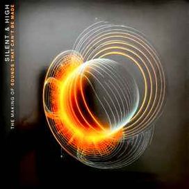 Silent And High The Making Of Sounds That Can't Be Made - 2023 • Álbum
