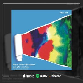 How Does This Story (First Impression part Ii - Single) - Plan X1