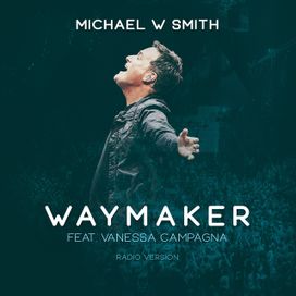 Waymaker (Radio Version) (feat. Vanessa Campagna) - 2019 • Single/EP