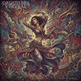 Dança Dos Circuitos Incendiados - Orquestra Visceral