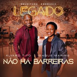 Não Há Barreiras (Legado) (part. Álvaro Tito) - 2024 • Single/EP