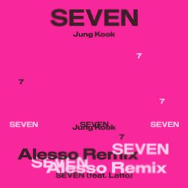 Seven (Alesso Remix) (feat. Latto) - 2023 • Single/EP