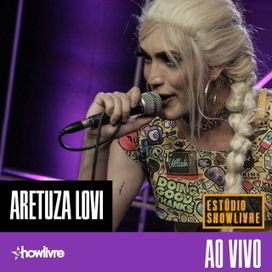 Aretuza Lovi No Estúdio Showlivre (Ao Vivo) - 2017 • Álbum
