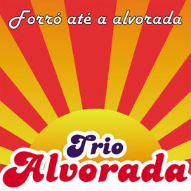 Forró Até a Alvorada - 2010 • Álbum