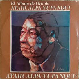 El Album de Oro de Atahualpa Yupanqui - 1981 • Álbum