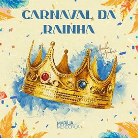 Carnaval da Rainha Marília Mendonça (Ao Vivo) - 2026 • Coletânea