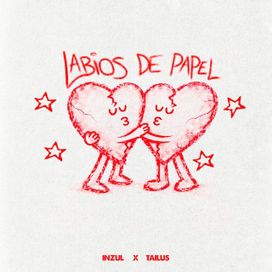 Labios De Papel (part. Inzul) - 2026 • Sencillo/EP