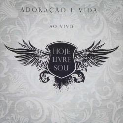 Hoje Livre Sou - 2008 • Álbum