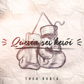 Queria Ser Herói - 2017 • Sencillo/EP