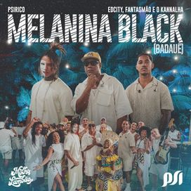 Melanina Black (Badauê) (part. Edcity, Fantasmão e Psirico) - 2025 • Single/EP