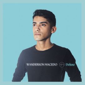 Wanderson Macedo - EP1 Deluxe - 2023 • Álbum