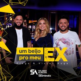 Um Beijo Pro Meu Ex (part. Diego &amp; Victor Hugo) - 2021 • Single/EP