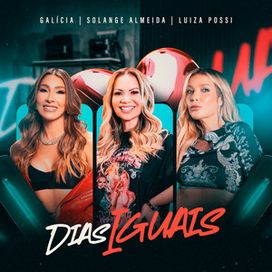 Dias Iguais (part. Galícia e Solange Almeida) - 2024 • Single/EP