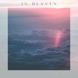 In Heaven - 2022 • Single/EP