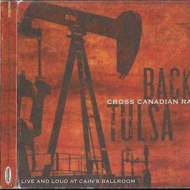 Back To Tulsa: Live And Loud At Cain's Ballroom - 2006 • Álbum