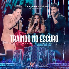 Traindo No Escuro (part. Clayton e Romário) (Ao Vivo) - 2024 • Sencillo/EP