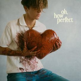 oh, how perfect - 2019 • Álbum