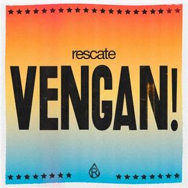 VENGAN! feat. Maxi Bongarrá - 2022 • Single/EP