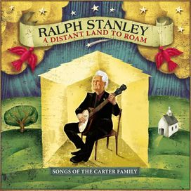 A Distant Land To Roam (Songs Of The Carter Family) - 2006 • Álbum