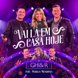 Vai Lá Em Casa Hoje (part. Marília Mendonça) (Ao Vivo) - 2021 • Single/EP