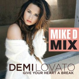 Give Your Heart a Break (Mike D Mix) - 2012 • Single/EP