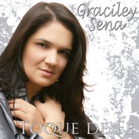 Toque de Fé - Graciley Sena