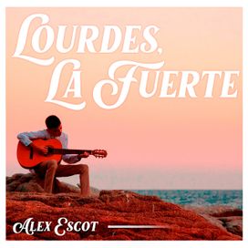 Lourdes, La Fuerte - 2021 • Sencillo/EP
