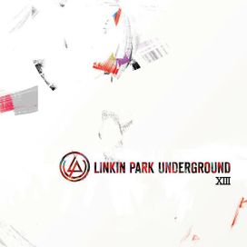 Linkin Park Underground XIII - 2013 • Single/EP