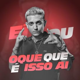 Ei, Ou, o Que Que e Isso Ai - 2018 • Sencillo/EP