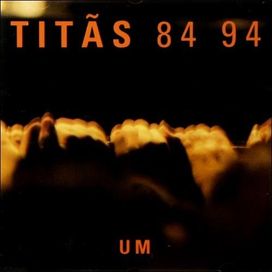 Titãs 84 94 - Um - 1994 • Coletânea