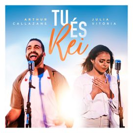Tu És Rei (part. Júlia Vitória) - 2021 • Single/EP