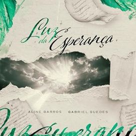 Luz da Esperança (part. Aline Barros) - 2025 • Single/EP