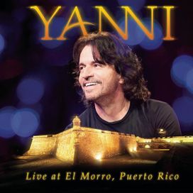 Yanni - Live at El Morro, Puerto Rico - 2012 • Álbum