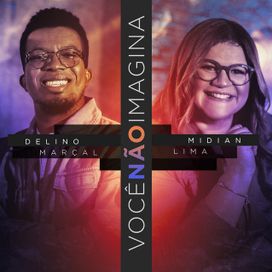 Você Não Imagina (Part. Delino Marçal) - 2021 • Single/EP