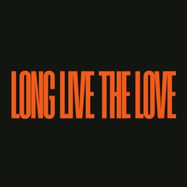 Long Live The Love - 2025 • Sencillo/EP