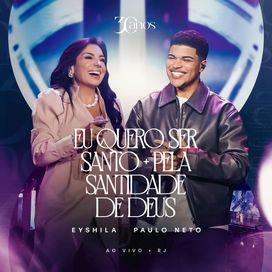 Eu Quero Ser Santo / Pela Santidade de Deus (part. Eyshila) - 2026 • Single/EP