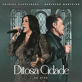Ditosa Cidade (part. Shirley Carvalhaes) (Ao Vivo) - 2025 • Single/EP