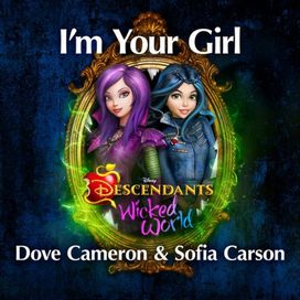 I'm Your Girl (From Descendants: Wicked World) - 2016 • Single/EP