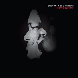 Even With Evil With Me - 2011 • Álbum