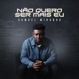 Não Quero Ser Mais Eu - 2025 • Sencillo/EP
