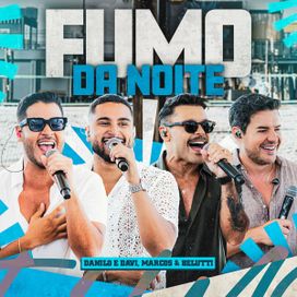 Fumo da Noite (part. Marcos &amp; Belutti) (Ao Vivo) - 2024 • Single/EP